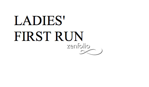 ladies' first run